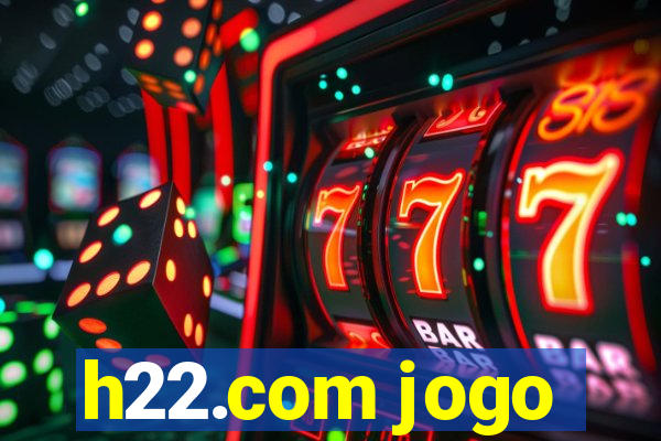 h22.com jogo
